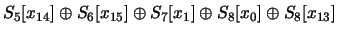 $\displaystyle S_5[x_{14}] \oplus S_6[x_{15}] \oplus S_7[x_1] \oplus S_8[x_0] \oplus S_8[x_{13}]$