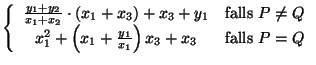 $\displaystyle \left\{ \begin{array}{cc}
\frac{y_{1}+y_{2}}{x_{1}+x_{2}}\cdot \l...
...+\frac{y_{1}}{x_{1}}\right) x_{3}+x_{3} & \textrm{falls }P=Q
\end{array}\right.$