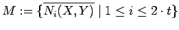 $M := \{\overline{N_i(X,Y)}\;\vert\;1\leq i \leq 2 \cdot t \}$