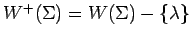 $W^+(\Sigma) = W(\Sigma)-\{\lambda\}$
