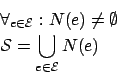 \begin{eqnarray*}
& & \forall_{e \in \mathcal{E}}: N(e) \neq \emptyset \\
& & \mathcal{S} = \bigcup_{e \in \mathcal{E}} N(e)
\end{eqnarray*}