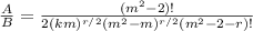 $\frac{A}{B}=\frac{(m^2-2)!}{2(km)^{r/2}(m^2-m)^{r/2}(m^2-2-r)!}$